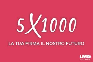 5×1000: la tua firma per il nostro futuro